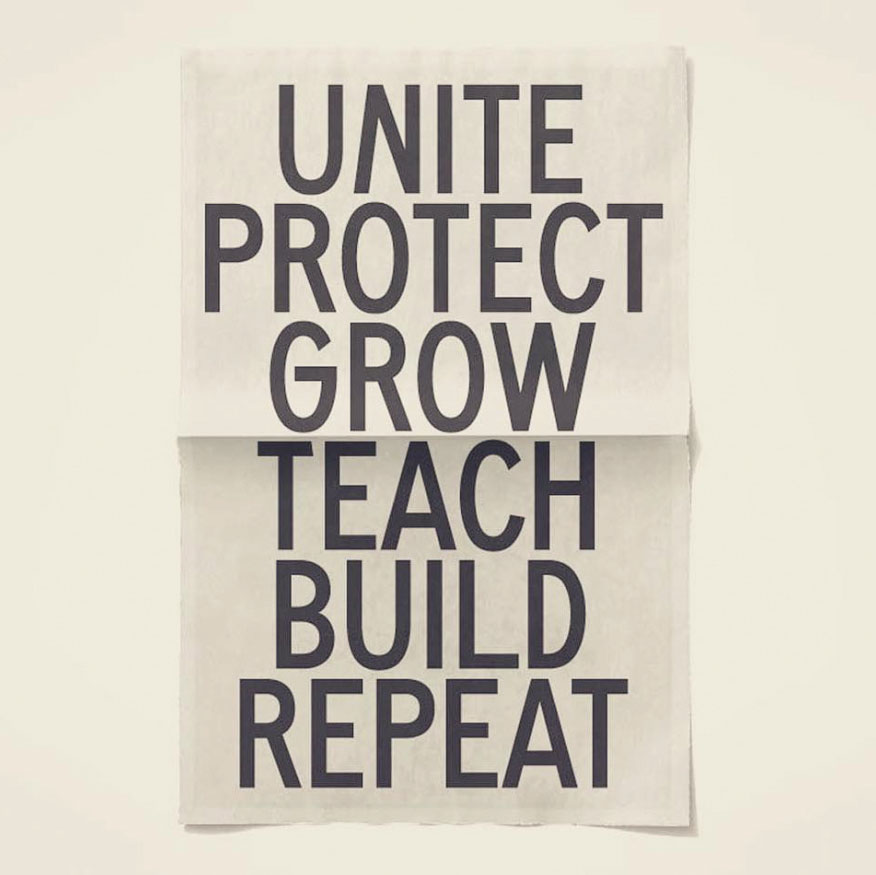 A one-color poster with a fold, the page filled with large condensed sans serif type of these stacked words: UNITE PROTECT GROW TEACH BUILD REPEAT